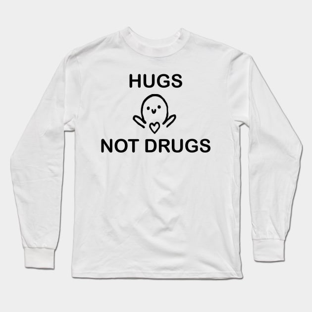 Hugs not Drugs Long Sleeve T-Shirt by Water Boy